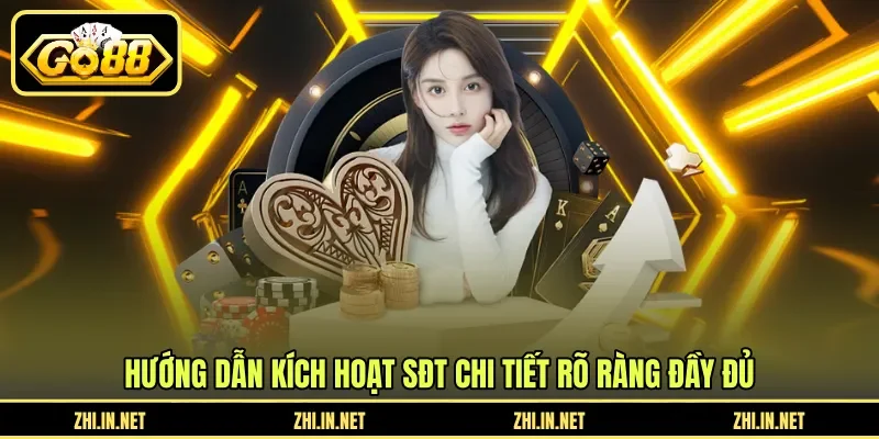 Hướng Dẫn Kích Hoạt SĐT - Xác Minh Số Điện Thoại GO88 3 go88 Hướng dẫn kích hoạt SĐT chi tiết rõ ràng đầy đủ