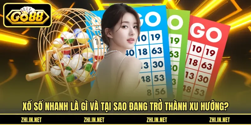 Xổ Số Nhanh - Trải Nghiệm Keno Và Xổ Số Siêu Tốc Thú Vị 2 go88 Xổ số nhanh là gì và tại sao đang trở thành xu hướng?